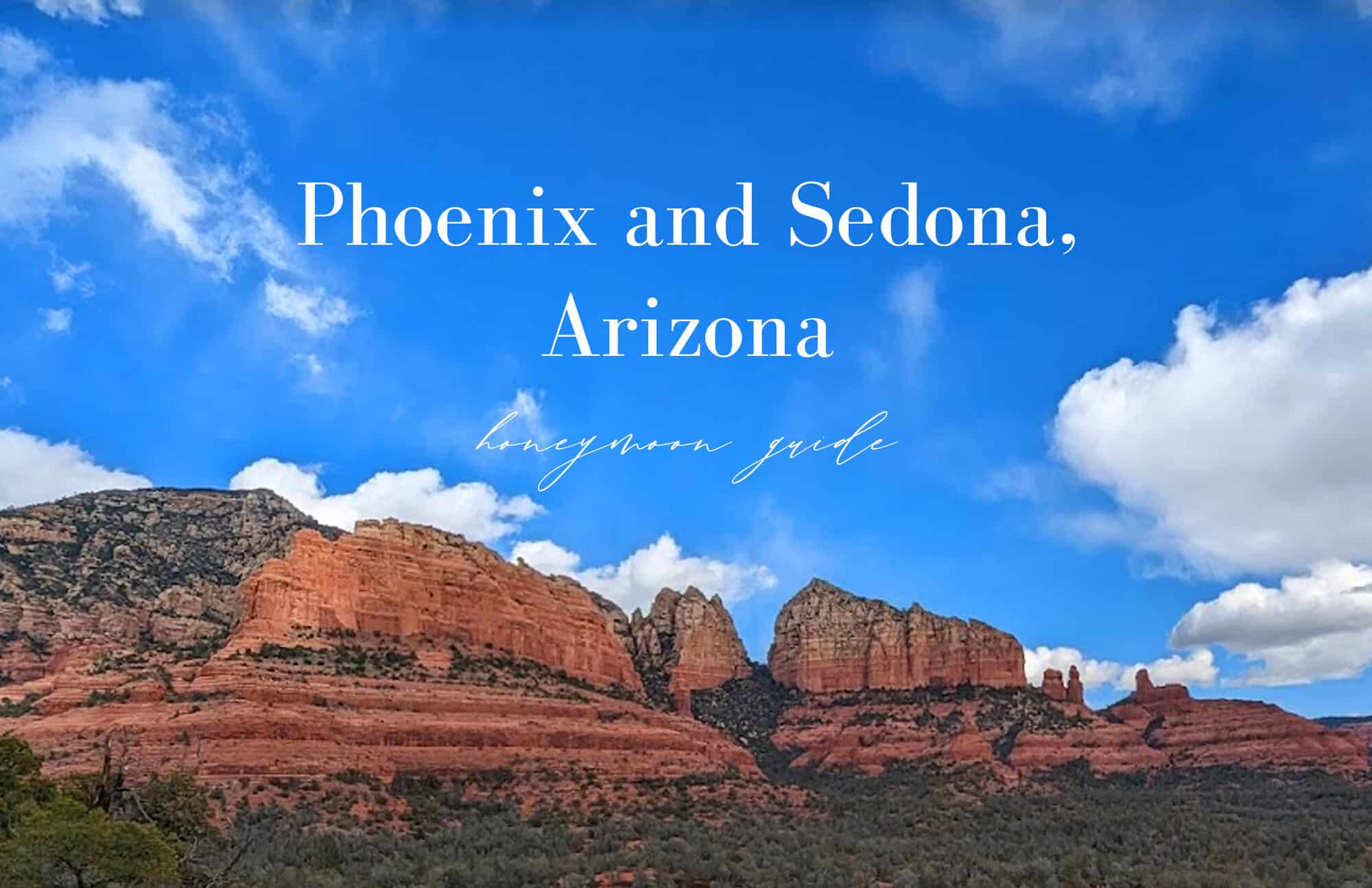 Phoenix and Sedona, Arizona Honeymoon and Travel Guide ⋆